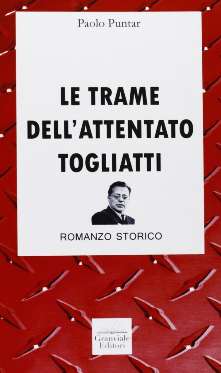 Le trame dell'attentato Togliatti Le trame dell'attentato Togliatti