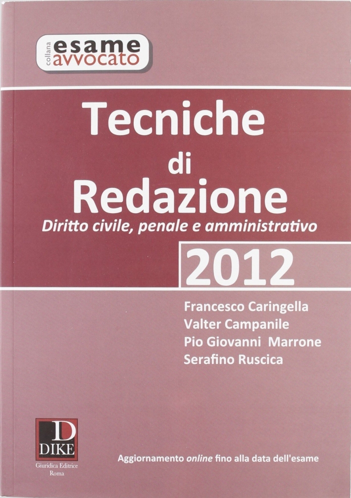 Tecniche di redazione 2012. Diritto civile, penale e amministrativo Tecniche di redazione 2012. Diritto civile, penale e amministrativo