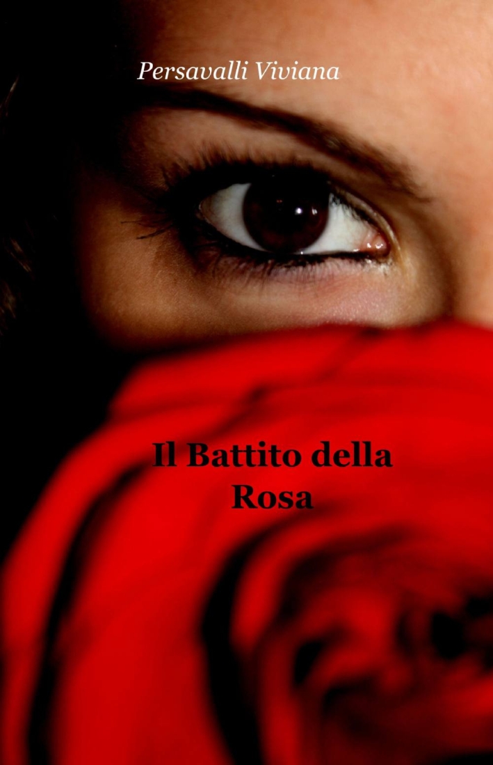 Il battito della rosa Il battito della rosa
