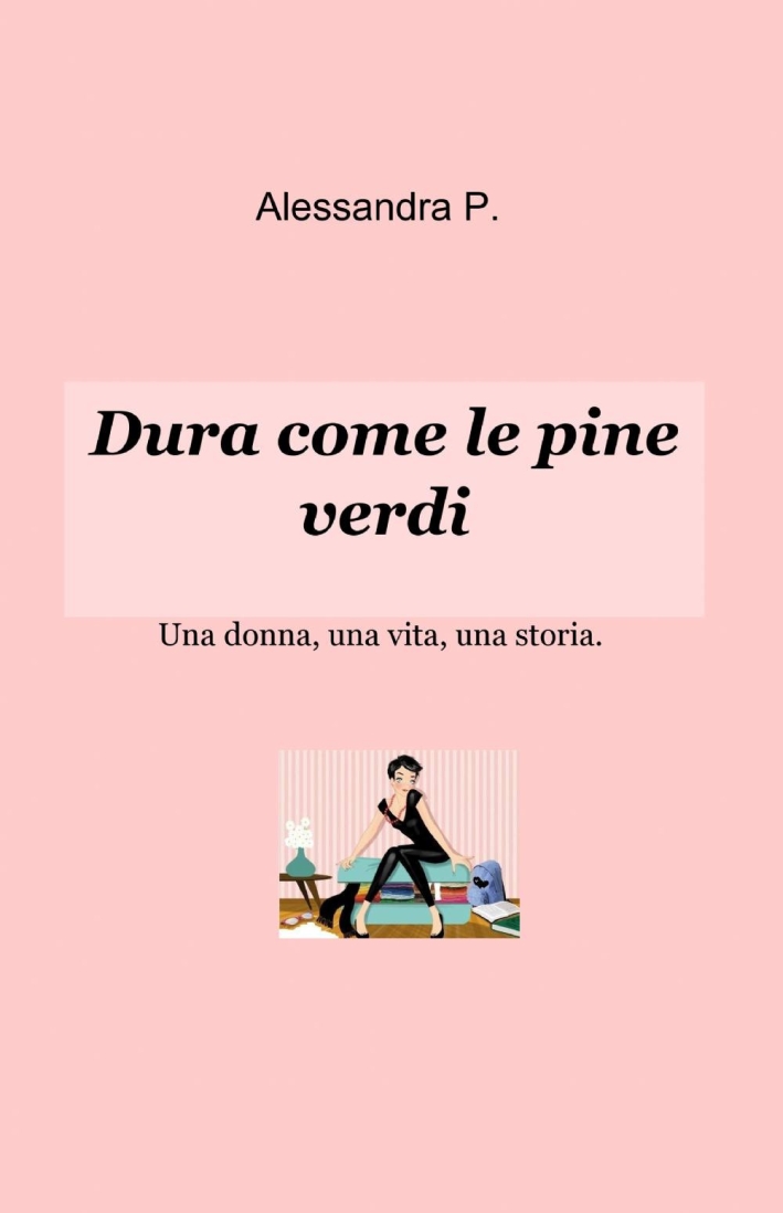 Dura come le pine verdi Dura come le pine verdi