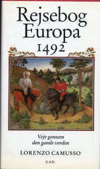 Rejsebog Europa 1492. Veje gennem den gamle verden