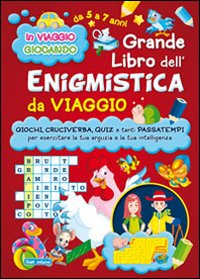 Grande libro dell'enigmistica da viaggio Grande libro dell'enigmistica da viaggio