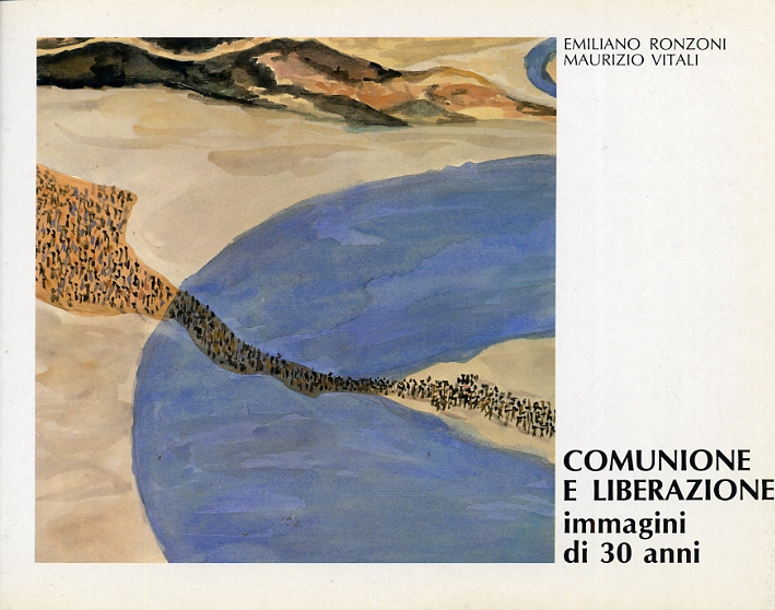 Comunione e liberazione. Immagini di 30 anni Comunione e liberazione. Immagini di 30 anni