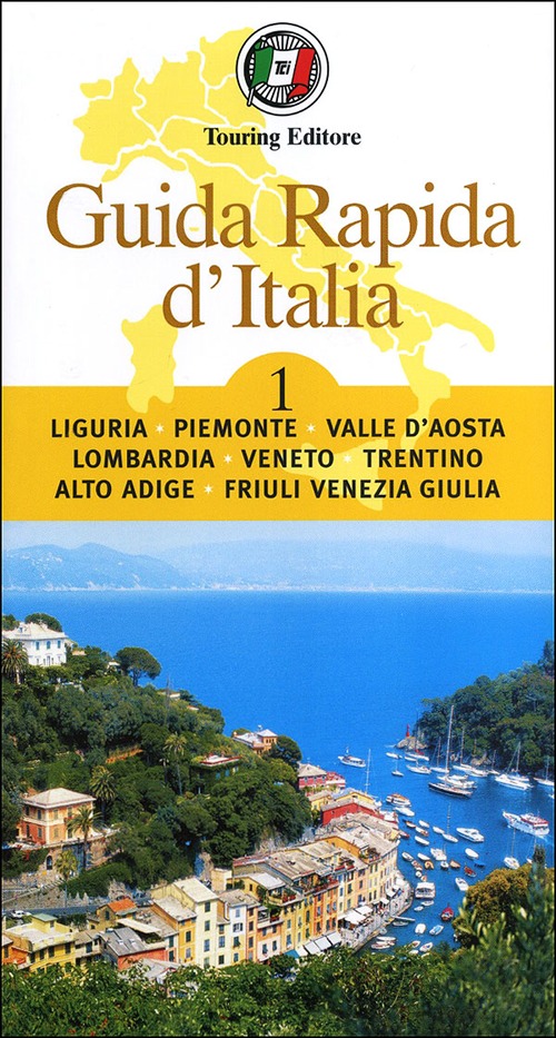 Guida rapida d'Italia. Vol. 1: Liguria, Piemonte, Valle d'Aosta, Lombardia, Veneto, Trentino-Alto Adige, Friuli-Venezia Giulia Guida rapida d'Italia. Vol. 1: Liguria, Piemonte, Valle d'Aosta, Lombardia, Veneto, Trentino-Alto Adige, Friuli-Venezia Giulia
