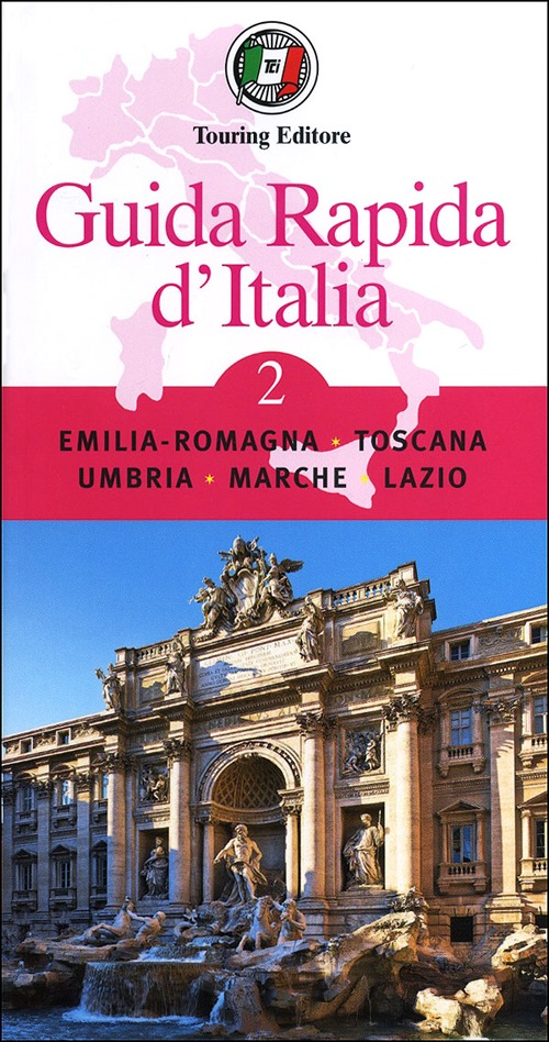 Guida rapida d'Italia. Vol. 2: Emilia-Romagna, Toscana, Umbria, Marche, Lazio Guida rapida d'Italia. Vol. 2: Emilia-Romagna, Toscana, Umbria, Marche, Lazio