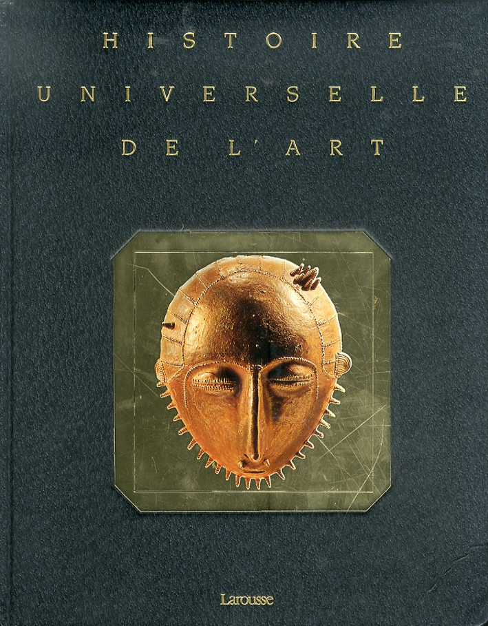 Histoire Universelle de L'Art. Tome III. Afrique, Amerique, Asie Histoire Universelle de L'Art. Tome III. Afrique, Amerique, Asie