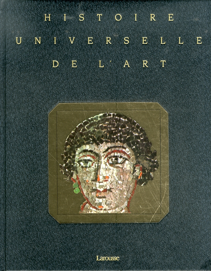 Histoire Universelle de L'Art. Tome IV.Le Moyen Age. Art Byzantin, Art Islamique Histoire Universelle de L'Art. Tome IV.Le Moyen Age. Art Byzantin, Art Islamique