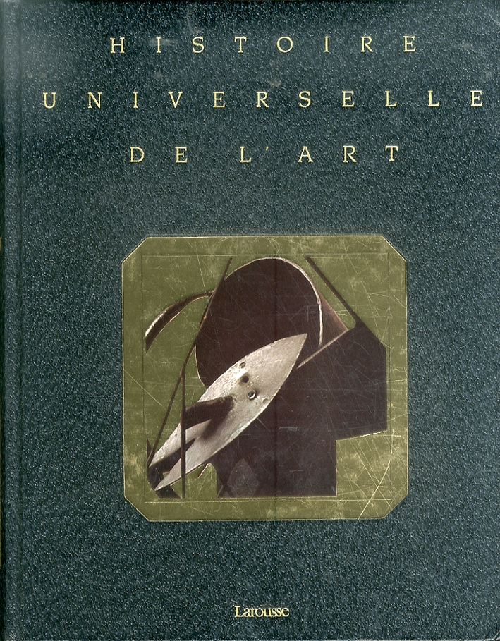 Histoire Universelle de L'Art. Tome X. Le XX° Siecle Histoire Universelle de L'Art. Tome X. Le XX° Siecle