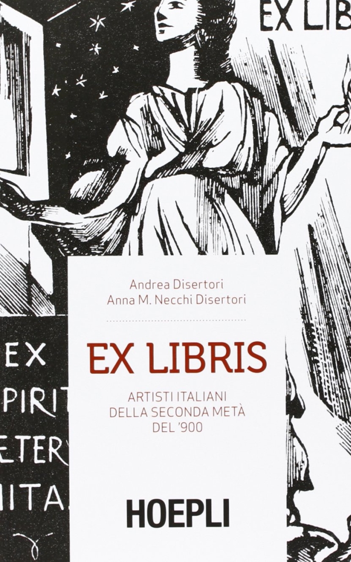Ex libris. Artisti italiani della seconda metà del '900. Ediz. illustrata Ex libris. Artisti italiani della seconda metà del '900. Ediz. illustrata