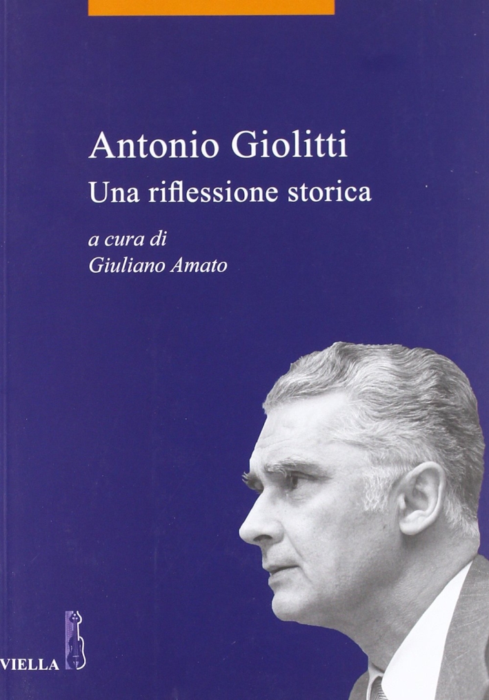 Antonio Giolitti. Una riflessione storica Antonio Giolitti. Una riflessione storica