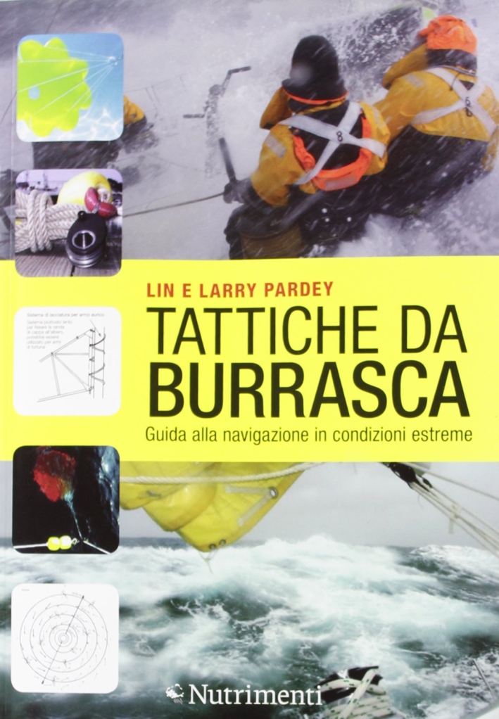 Tattiche da burrasca. Guida alla navigazione in condizioni estreme Tattiche da burrasca. Guida alla navigazione in condizioni estreme