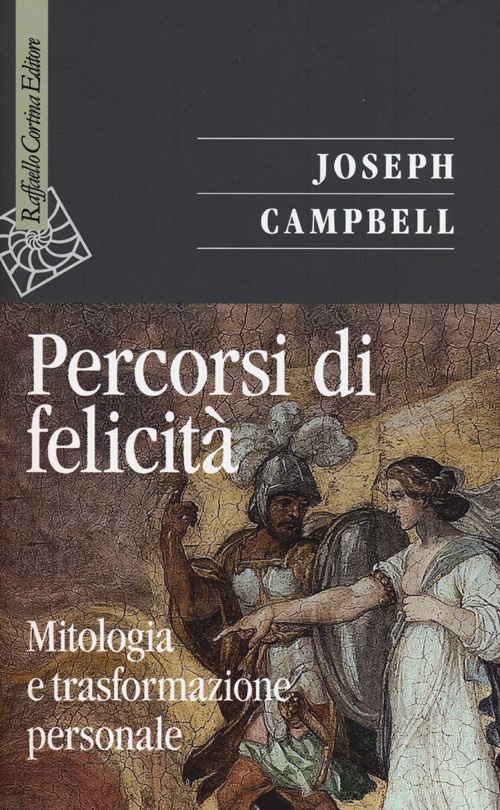 Percorsi di felicità. Mitologia e trasformazione personale Percorsi di felicità. Mitologia e trasformazione personale