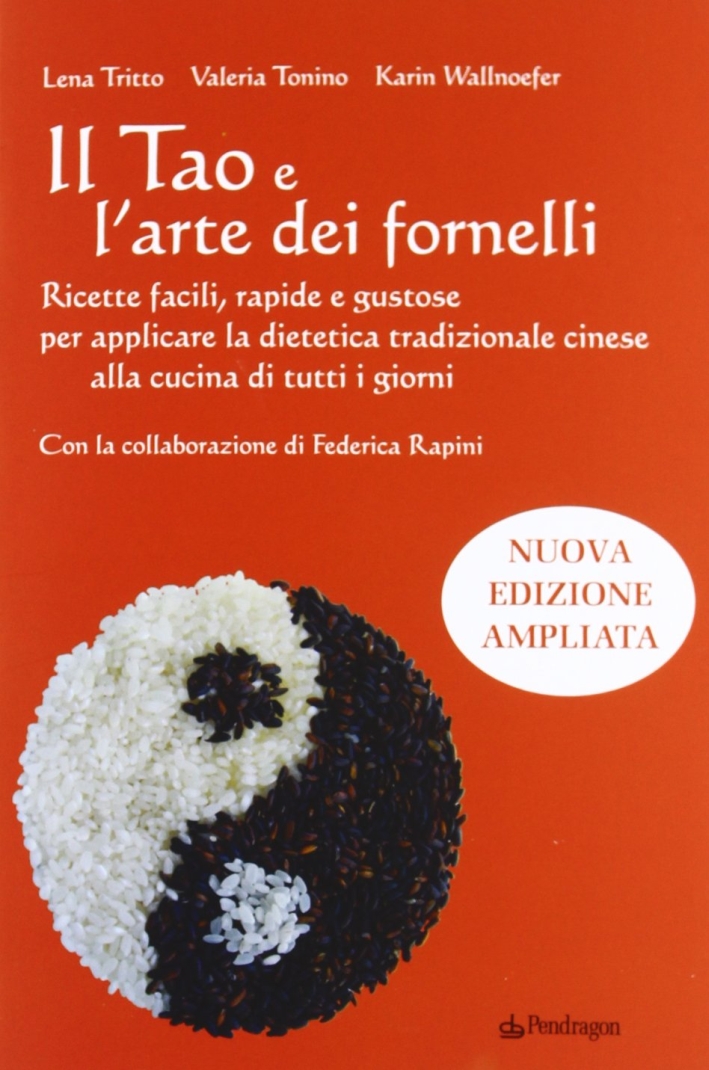 Il Tao e l'arte dei fornelli. Ricette facili, rapide e gustose per applicare la dietetica tradizionale cinese alla cucina di tutti i giorni Il Tao e l'arte dei fornelli. Ricette facili, rapide e gustose per applicare la dietetica tradizionale cinese alla cucina di tutti i giorni