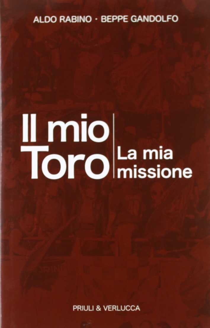 Il mio Toro. La mia missione Il mio Toro. La mia missione