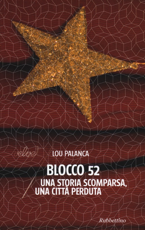 Blocco 52. Una storia scomparsa, una città perduta Blocco 52. Una storia scomparsa, una città perduta