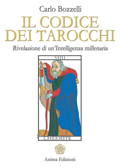 Il codice dei tarocchi. Rivelazione di un'intelligenza millenaria Il codice dei tarocchi. Rivelazione di un'intelligenza millenaria