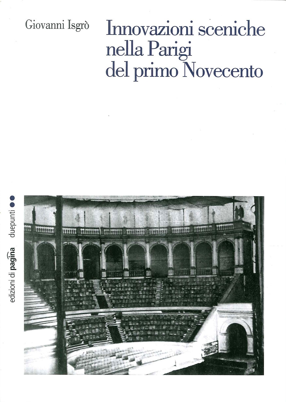 Innovazioni sceniche nella Parigi del primo Novecento Innovazioni sceniche nella Parigi del primo Novecento