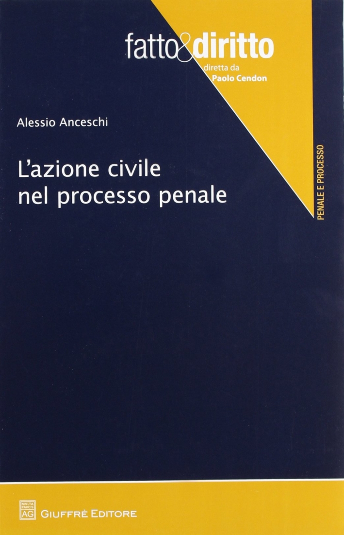 L'azione civile nel processo penale L'azione civile nel processo penale