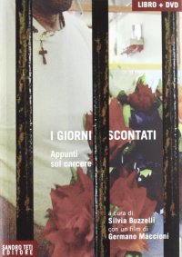 I giorni scontati. Appunti sul carcere. Con DVD