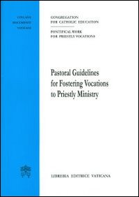 Pastoral guidelines for fostering vocations to priestly ministry Pastoral guidelines for fostering vocations to priestly ministry
