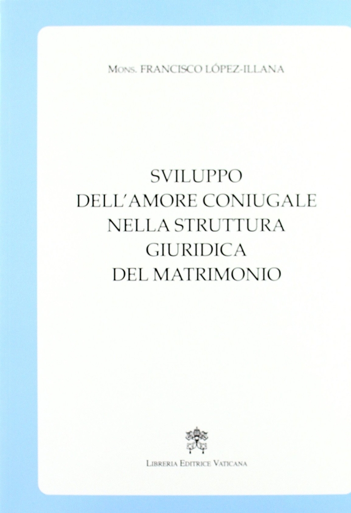 Sviluppo dell'amore coniugale nella struttura giuridica del matrimonio Sviluppo dell'amore coniugale nella struttura giuridica del matrimonio