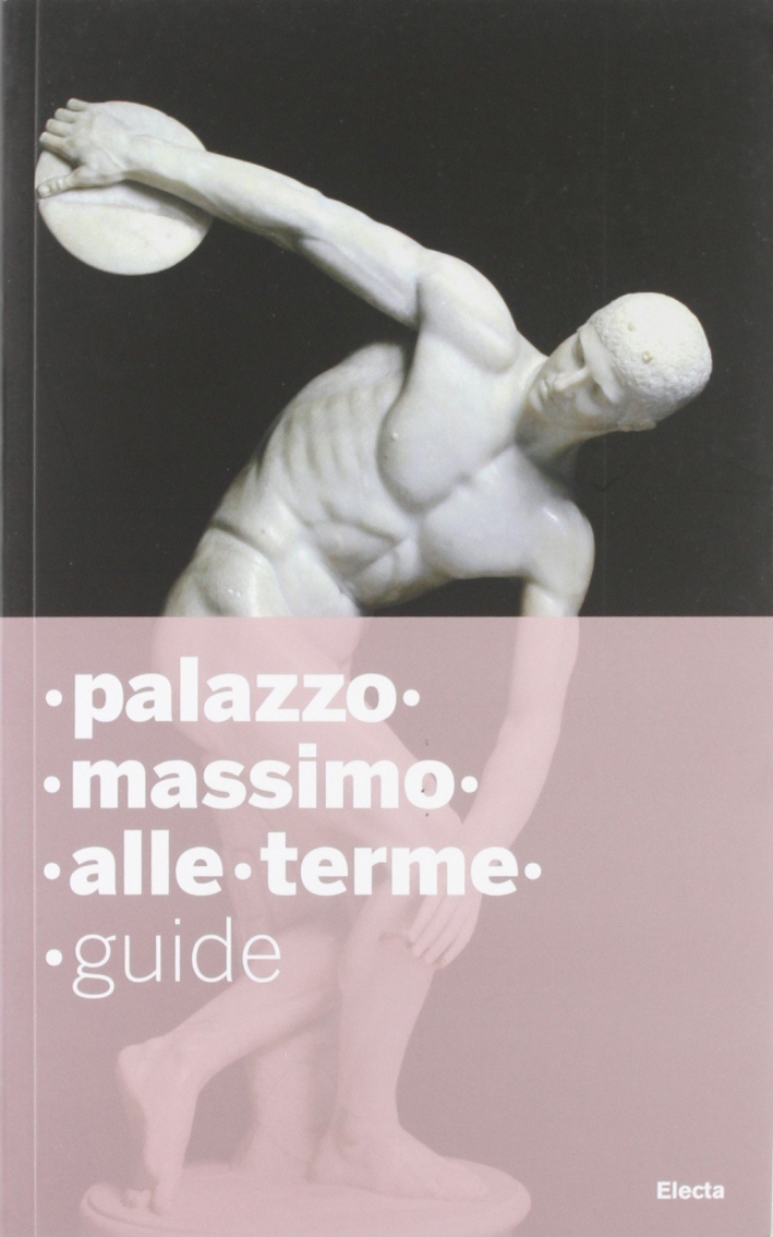 Palazzo Massimo alle terme. Ediz. inglese Palazzo Massimo alle terme. Ediz. inglese