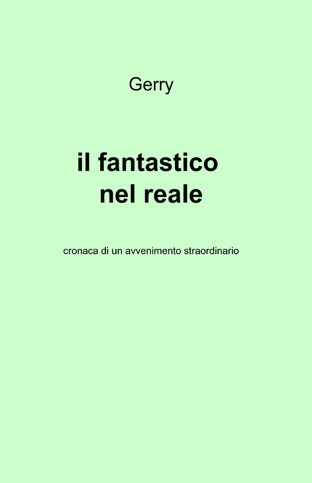 Il fantastico nel reale Il fantastico nel reale