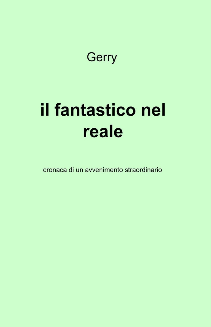 Il fantastico nel reale Il fantastico nel reale