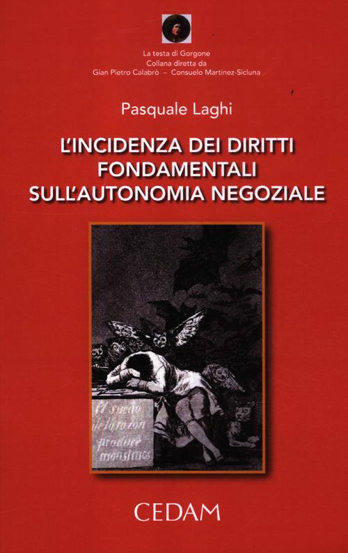 L'incidenza dei diritti fondamentali sull'autonomia negoziale L'incidenza dei diritti fondamentali sull'autonomia negoziale