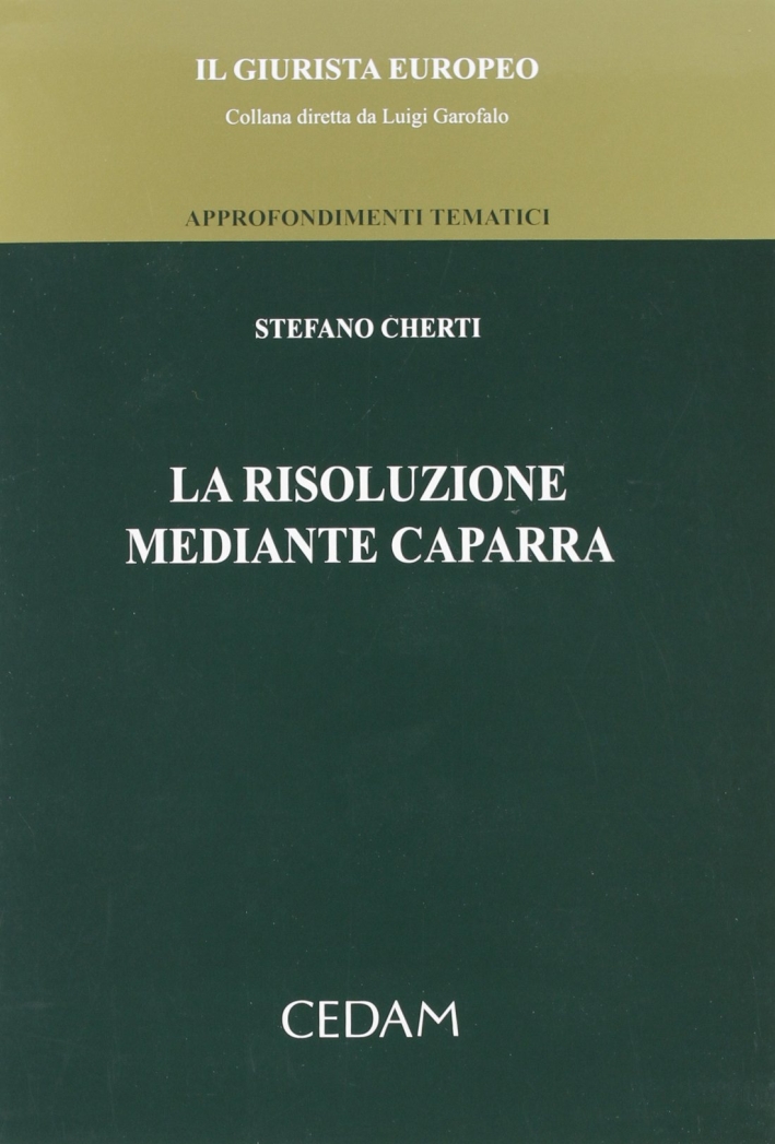 La risoluzione mediante caparra La risoluzione mediante caparra