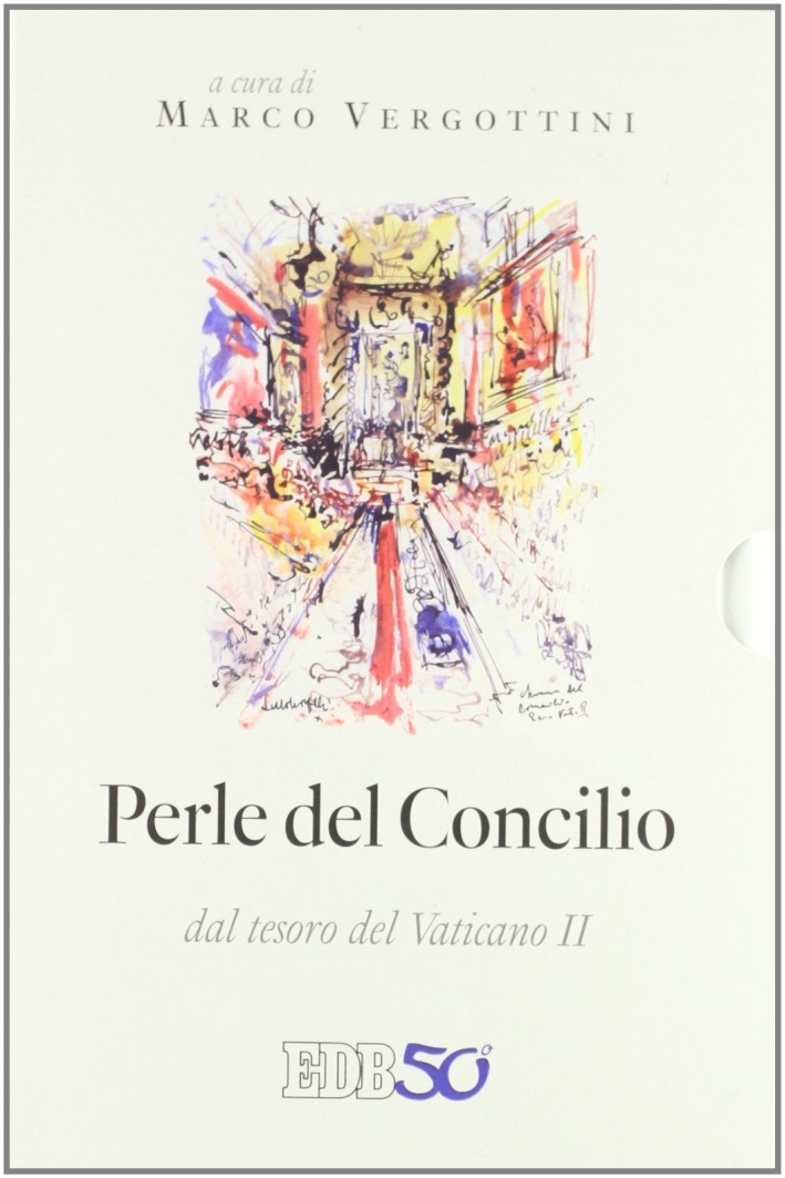 Perle del concilio. Dal tesoro del Vaticano II Perle del concilio. Dal tesoro del Vaticano II