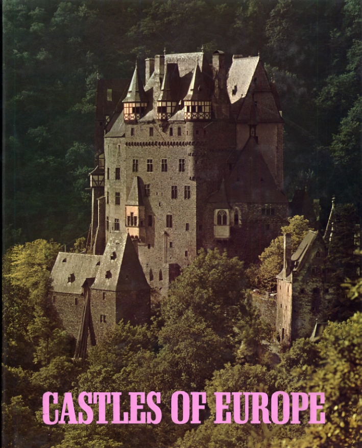 Castles of Europe. From Charlemagne to the renaissance Castles of Europe. From Charlemagne to the renaissance