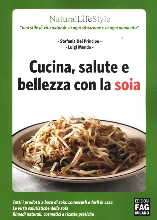 Cucina, salute e bellezza con la soia Cucina, salute e bellezza con la soia