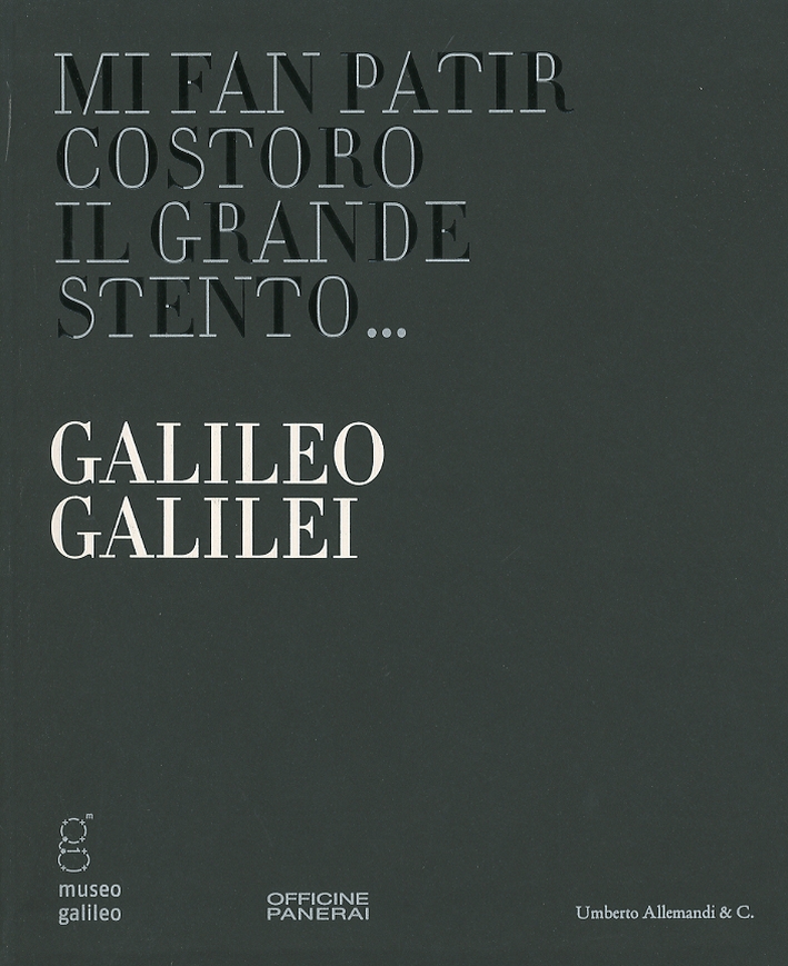 Mi Fan Patir Costoro il Grande Stento... Galileo Galilei Mi Fan Patir Costoro il Grande Stento... Galileo Galilei