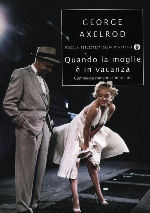 Quando la moglie è in vacanza. Commedia romantica in tre atti Quando la moglie è in vacanza. Commedia romantica in tre atti