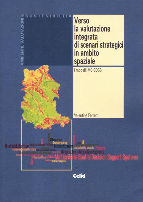 Verso la valutazione integrata di scenari strategici in ambito spaziale. I modelli MC-SDSS Verso la valutazione integrata di scenari strategici in ambito spaziale. I modelli MC-SDSS