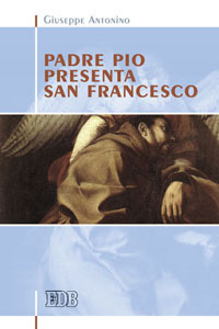 Padre Pio presenta san Francesco Padre Pio presenta san Francesco