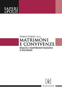 Matrimoni e convivenze. Realtà e rappresentazioni a Palermo Matrimoni e convivenze. Realtà e rappresentazioni a Palermo