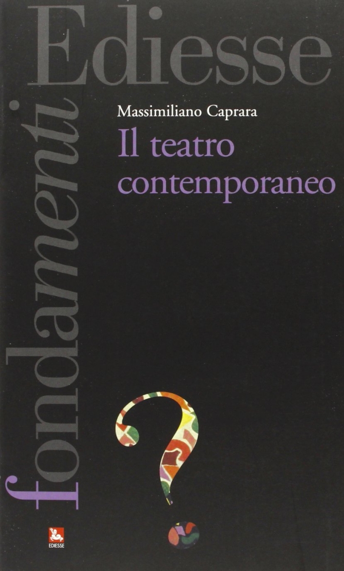 Il teatro contemporaneo Il teatro contemporaneo