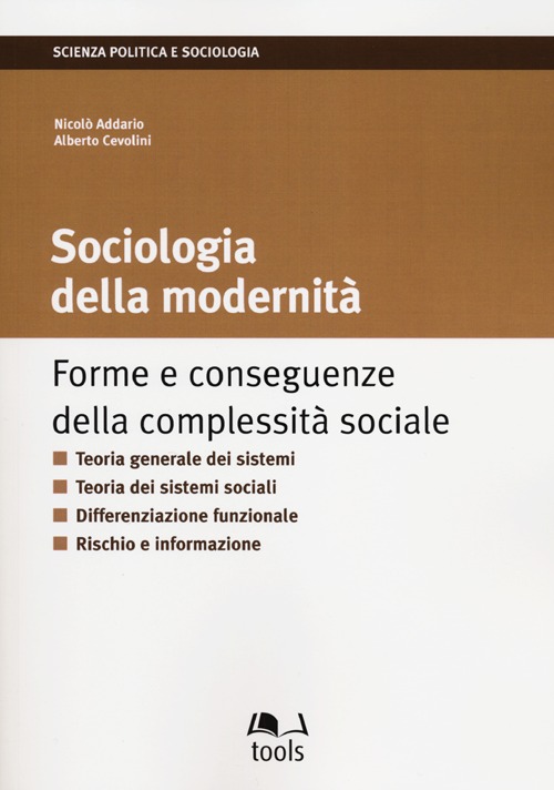 La sociologia della modernità. Forme e conseguenze della complessità sociale La sociologia della modernità. Forme e conseguenze della complessità sociale