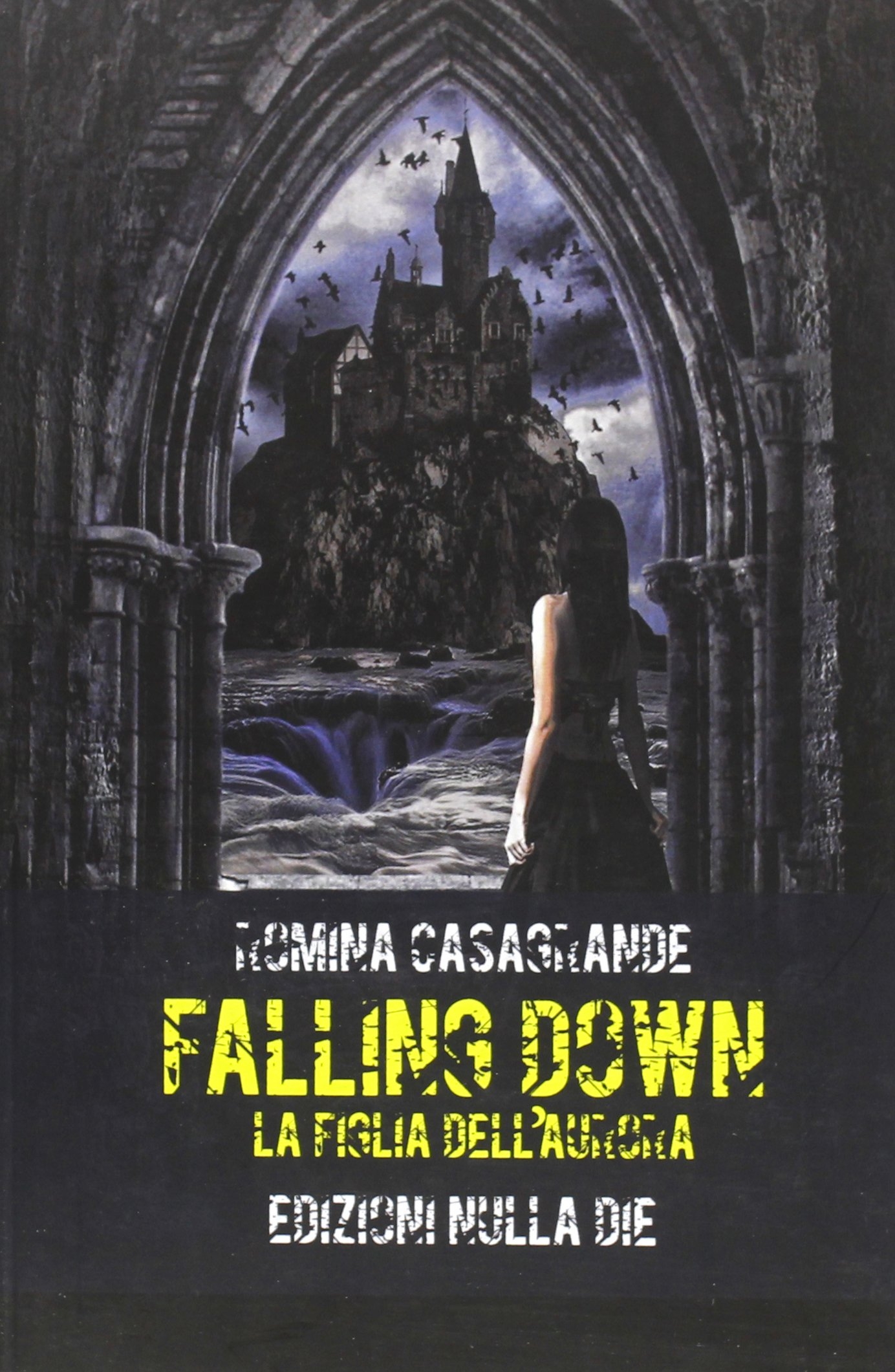 Falling down. La figlia dell'Aurora Falling down. La figlia dell'Aurora