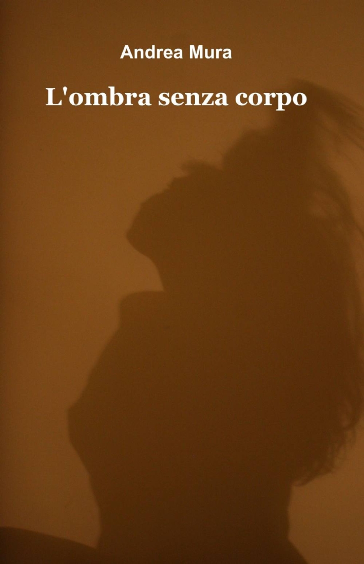 L'ombra senza corpo L'ombra senza corpo