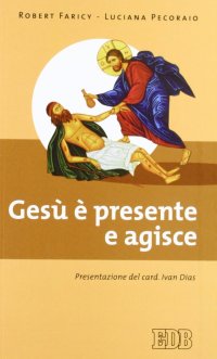 Gesù è presente e agisce