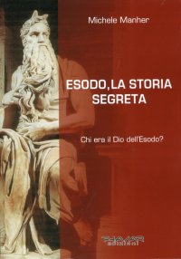 Esodo, la Storia Segreta. Chi Era il Dio dell'Esodo?