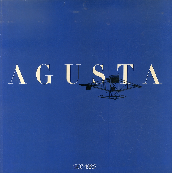 Agusta. 1907-1982 Agusta. 1907-1982