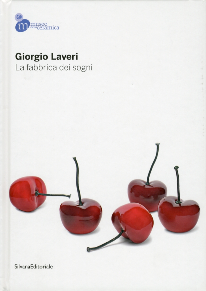Giorgio Laveri. La fabbrica dei sogni Giorgio Laveri. La fabbrica dei sogni