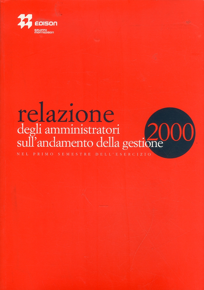 Relazione degli amministratori sull'andamento della gestione nel primo semestre dell'esercizio. 2000 Relazione degli amministratori sull'andamento della gestione nel primo semestre dell'esercizio. 2000