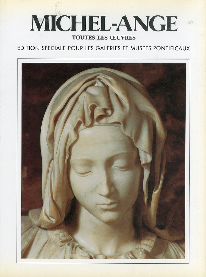 Michel-Ange. Tout les oeuvres. Edition speciale pour les Galeries et Musees Pontificaux Michel-Ange. Tout les oeuvres. Edition speciale pour les Galeries et Musees Pontificaux