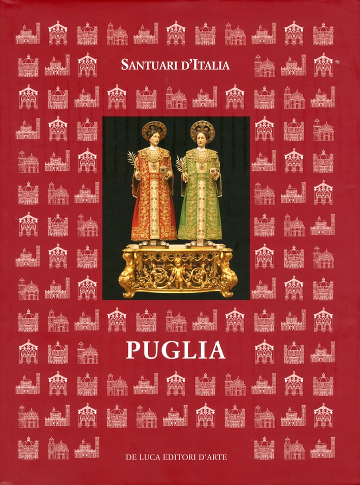 Santuari d'Italia. Puglia. Vol. 1 Santuari d'Italia. Puglia. Vol. 1