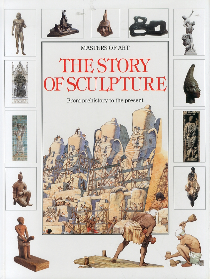 The Story of Sculpture. From prehistory to the present The Story of Sculpture. From prehistory to the present